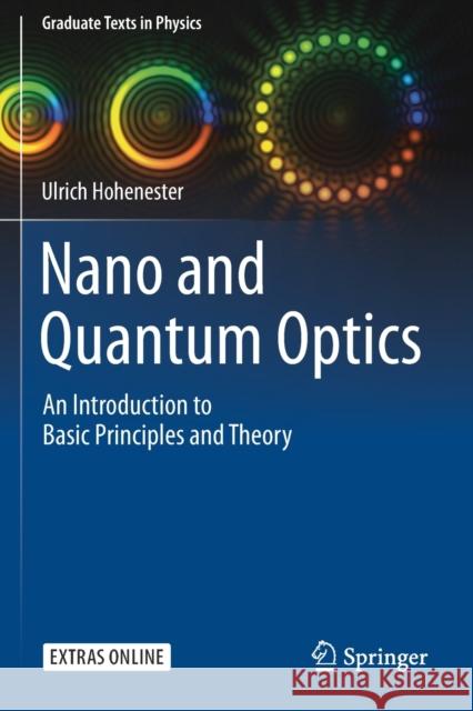 Nano and Quantum Optics: An Introduction to Basic Principles and Theory Ulrich Hohenester 9783030305062