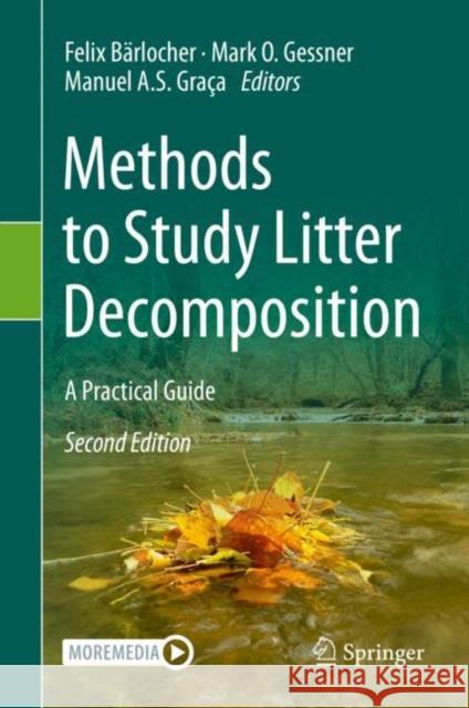 Methods to Study Litter Decomposition: A Practical Guide Bärlocher, Felix 9783030305147 Springer