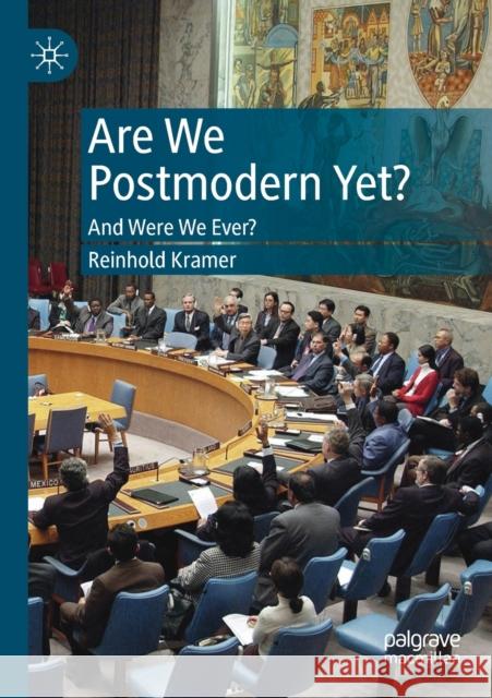 Are We Postmodern Yet?: And Were We Ever? Reinhold Kramer 9783030305710 Palgrave MacMillan
