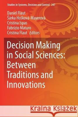 Decision Making in Social Sciences: Between Traditions and Innovations Daniel Flaut S 9783030306618
