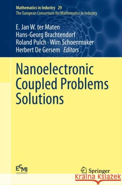 Nanoelectronic Coupled Problems Solutions E. Jan W. Te Hans-Georg Brachtendorf Roland Pulch 9783030307257 Springer