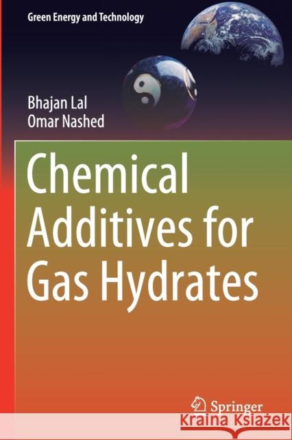 Chemical Additives for Gas Hydrates Bhajan Lal Omar Nashed 9783030307523 Springer