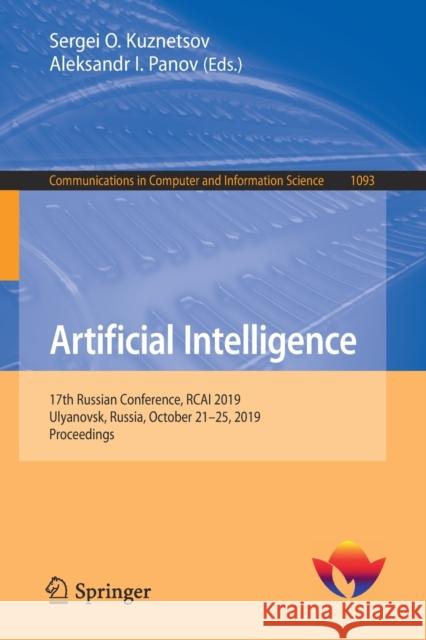 Artificial Intelligence: 17th Russian Conference, Rcai 2019, Ulyanovsk, Russia, October 21-25, 2019, Proceedings Kuznetsov, Sergei O. 9783030307622 Springer