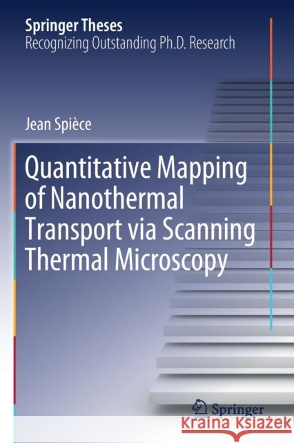 Quantitative Mapping of Nanothermal Transport Via Scanning Thermal Microscopy Spi 9783030308155 Springer