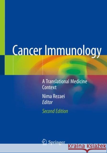 Cancer Immunology: A Translational Medicine Context Nima Rezaei 9783030308476 Springer