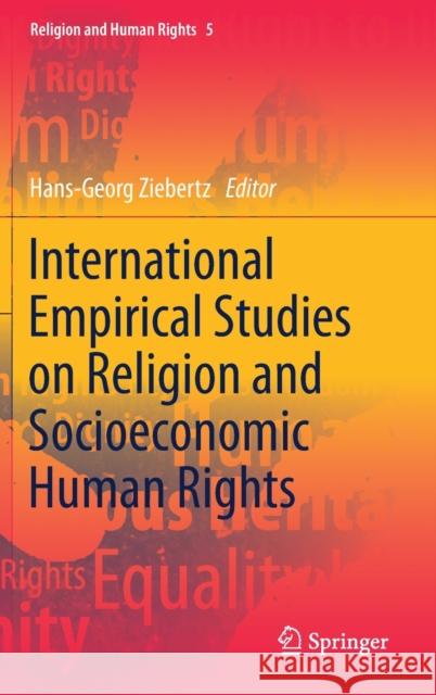 International Empirical Studies on Religion and Socioeconomic Human Rights Hans-Georg Ziebertz 9783030309336 Springer