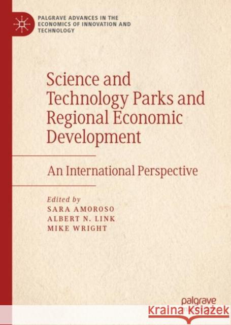 Science and Technology Parks and Regional Economic Development: An International Perspective Amoroso, Sara 9783030309626 Palgrave MacMillan