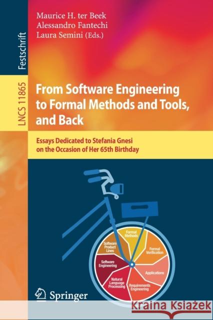 From Software Engineering to Formal Methods and Tools, and Back: Essays Dedicated to Stefania Gnesi on the Occasion of Her 65th Birthday Ter Beek, Maurice H. 9783030309848 Springer