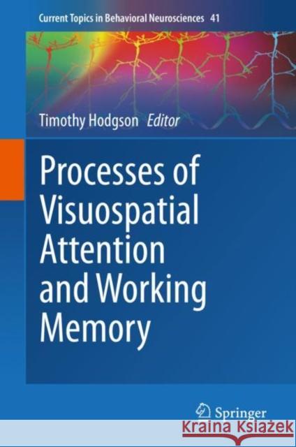 Processes of Visuospatial Attention and Working Memory Timothy Hodgson 9783030310257 Springer