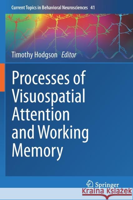 Processes of Visuospatial Attention and Working Memory Timothy Hodgson 9783030310288 Springer