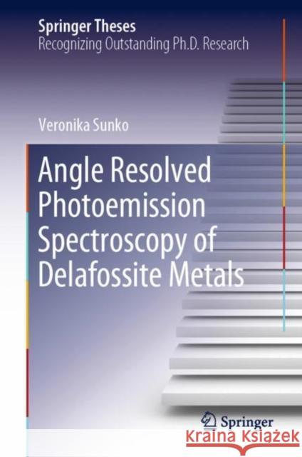 Angle Resolved Photoemission Spectroscopy of Delafossite Metals Veronika Sunko 9783030310868 Springer