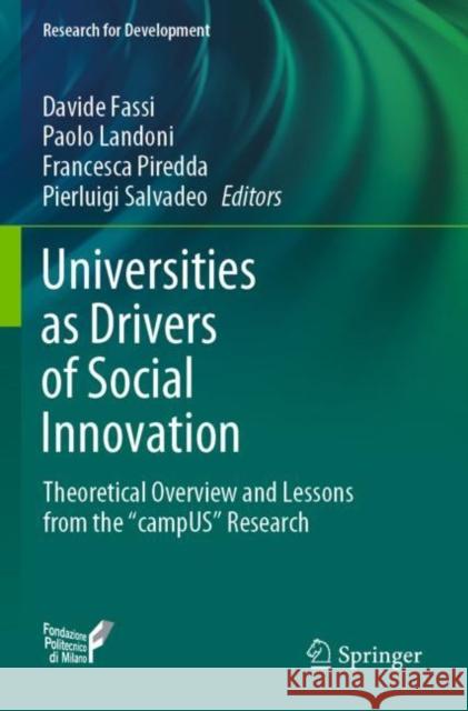 Universities as Drivers of Social Innovation: Theoretical Overview and Lessons from the Campus Research Fassi, Davide 9783030311193 Springer