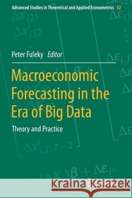 Macroeconomic Forecasting in the Era of Big Data: Theory and Practice Peter Fuleky 9783030311520 Springer