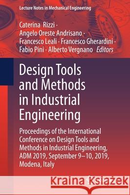 Design Tools and Methods in Industrial Engineering: Proceedings of the International Conference on Design Tools and Methods in Industrial Engineering, Rizzi, Caterina 9783030311537 Springer