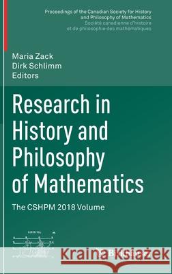 Research in History and Philosophy of Mathematics: The Cshpm 2018 Volume Zack, Maria 9783030311964 Birkhauser