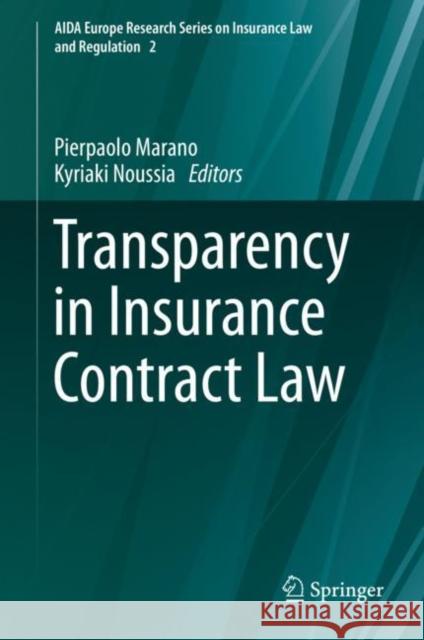 Transparency in Insurance Contract Law Pierpaolo Marano Kyriaki Noussia 9783030311971