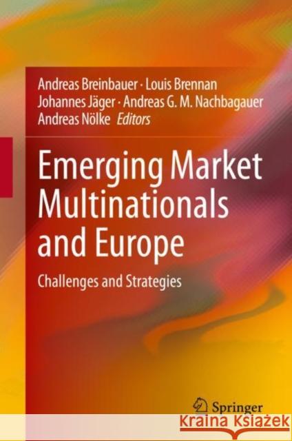 Emerging Market Multinationals and Europe: Challenges and Strategies Breinbauer, Andreas 9783030312909 Springer