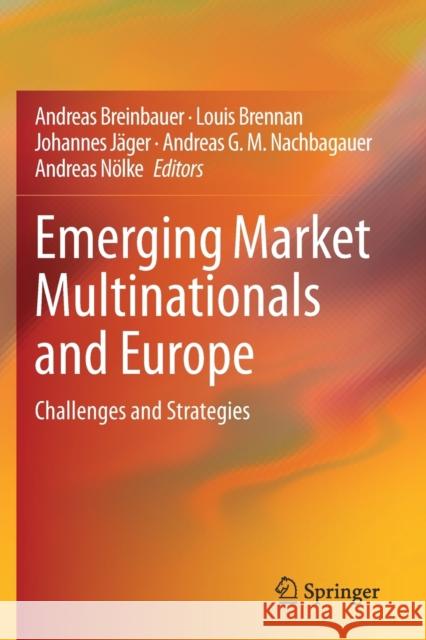 Emerging Market Multinationals and Europe: Challenges and Strategies Andreas Breinbauer Louis Brennan Johannes J 9783030312930 Springer
