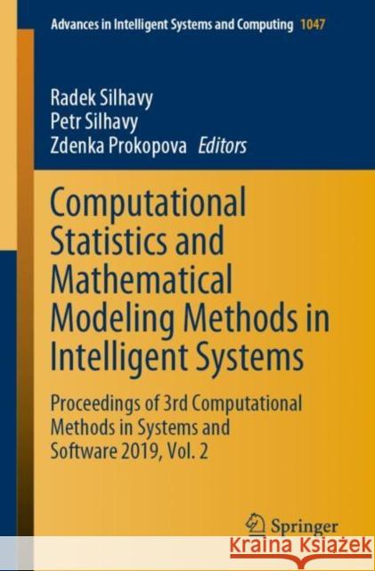 Computational Statistics and Mathematical Modeling Methods in Intelligent Systems: Proceedings of 3rd Computational Methods in Systems and Software 20 Silhavy, Radek 9783030313616 Springer