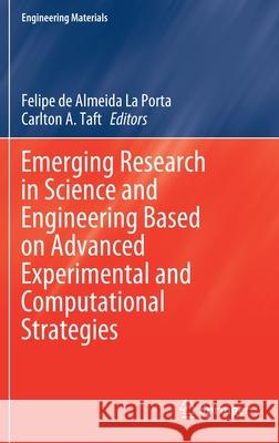 Emerging Research in Science and Engineering Based on Advanced Experimental and Computational Strategies Felipe De Almeida L Carlton A. Taft 9783030314026 Springer