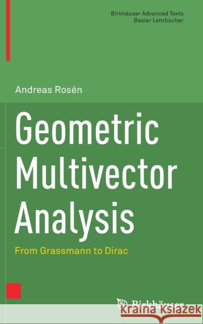 Geometric Multivector Analysis: From Grassmann to Dirac Rosén, Andreas 9783030314101 Birkhauser