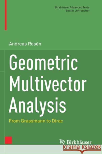 Geometric Multivector Analysis: From Grassmann to Dirac Ros 9783030314132 Birkhauser