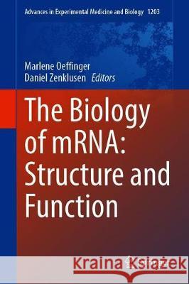 The Biology of Mrna: Structure and Function Oeffinger, Marlene 9783030314330 Springer