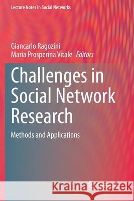 Challenges in Social Network Research: Methods and Applications Giancarlo Ragozini Maria Prosperina Vitale 9783030314651