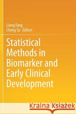 Statistical Methods in Biomarker and Early Clinical Development Liang Fang Cheng Su 9783030315054