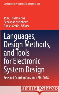 Languages, Design Methods, and Tools for Electronic System Design: Selected Contributions from Fdl 2018 Kazmierski, Tom J. 9783030315849 Springer
