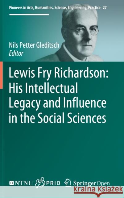 Lewis Fry Richardson: His Intellectual Legacy and Influence in the Social Sciences Gleditsch, Nils Petter 9783030315887