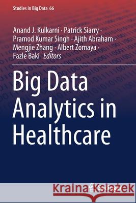Big Data Analytics in Healthcare Anand J. Kulkarni Patrick Siarry Pramod Kumar Singh 9783030316747