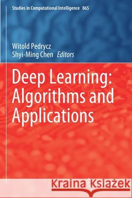 Deep Learning: Algorithms and Applications Witold Pedrycz Shyi-Ming Chen 9783030317621 Springer