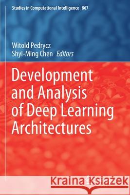 Development and Analysis of Deep Learning Architectures Witold Pedrycz Shyi-Ming Chen 9783030317669