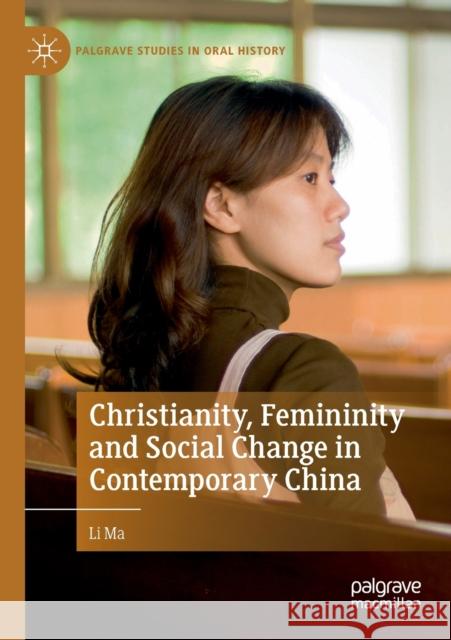 Christianity, Femininity and Social Change in Contemporary China Li Ma 9783030318048 Palgrave MacMillan