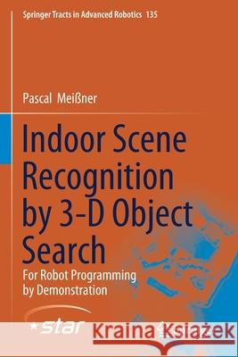 Indoor Scene Recognition by 3-D Object Search: For Robot Programming by Demonstration Mei 9783030318543 Springer