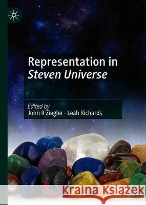 Representation in Steven Universe John R. Ziegler Leah Richards 9783030318802 Palgrave MacMillan