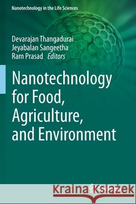 Nanotechnology for Food, Agriculture, and Environment Devarajan Thangadurai Jeyabalan Sangeetha Ram Prasad 9783030319403 Springer