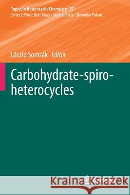 Carbohydrate-Spiro-Heterocycles Soms 9783030319441 Springer