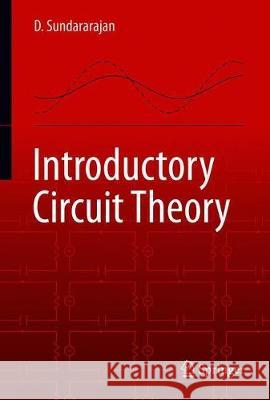 Introductory Circuit Theory D. Sundararajan 9783030319847