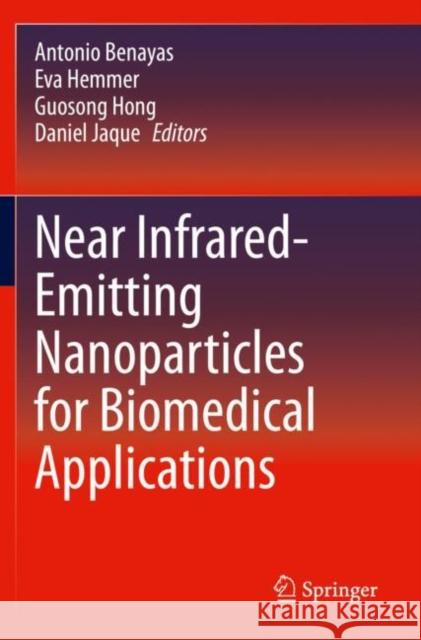 Near Infrared-Emitting Nanoparticles for Biomedical Applications Antonio Benayas Eva Hemmer Guosong Hong 9783030320386 Springer