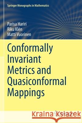 Conformally Invariant Metrics and Quasiconformal Mappings Parisa Hariri Riku Kl 9783030320706