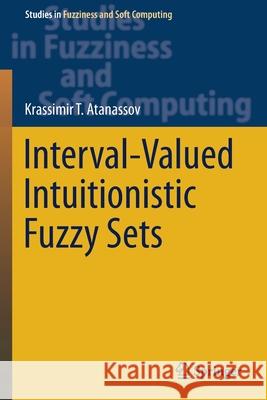 Interval-Valued Intuitionistic Fuzzy Sets Krassimir T. Atanassov 9783030320928 Springer