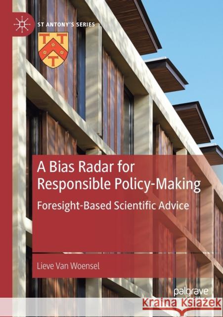 A Bias Radar for Responsible Policy-Making: Foresight-Based Scientific Advice Lieve Va 9783030321284 Palgrave Pivot