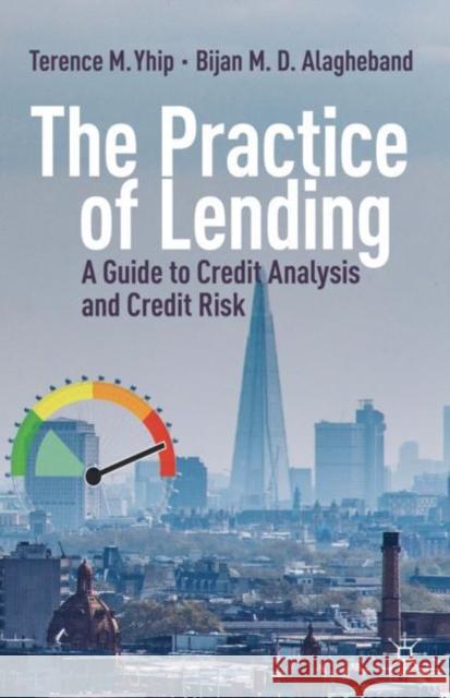 The Practice of Lending: A Guide to Credit Analysis and Credit Risk Yhip, Terence M. 9783030321963 Springer Nature Switzerland AG