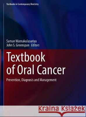 Textbook of Oral Cancer: Prevention, Diagnosis and Management Warnakulasuriya, Saman 9783030323158 Springer