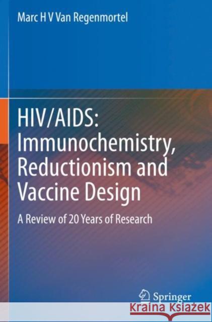 Hiv/Aids: Immunochemistry, Reductionism and Vaccine Design: A Review of 20 Years of Research Marc H. V. Va 9783030324612 Springer