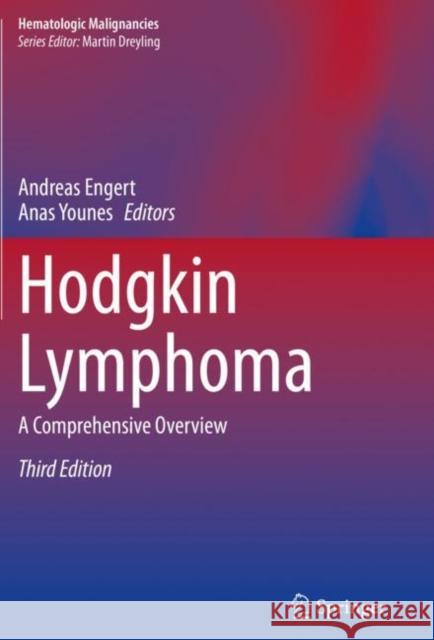 Hodgkin Lymphoma: A Comprehensive Overview Andreas Engert Anas Younes 9783030324841