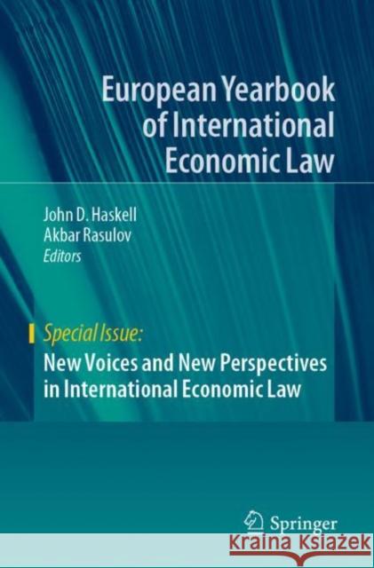 New Voices and New Perspectives in International Economic Law John D. Haskell Akbar Rasulov 9783030325145 Springer