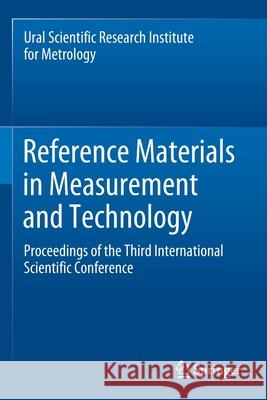 Reference Materials in Measurement and Technology: Proceedings of the Third International Scientific Conference Sergei V. Medvedevskikh Olga N. Kremleva Irina E. Vasil'eva 9783030325367